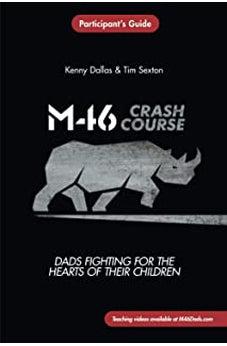 M46 Crash Course: Dads Fighting for the Hearts of Their Children 9780830781300
