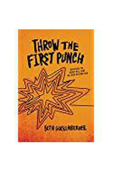 Throw the First Punch: Defeating the Enemy Hell-Bent on Your Destruction