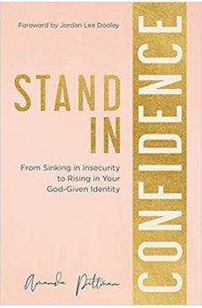 Stand in Confidence: From Sinking in Insecurity to Rising in Your God-Given Identity