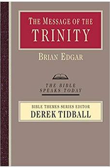 The Message of the Trinity: Life in God (The Bible Speaks Today Bible Themes Series)