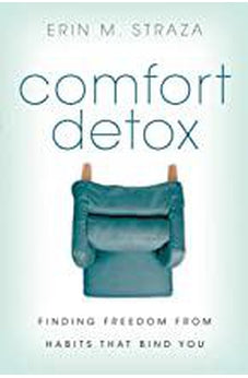 Comfort Detox: Finding Freedom from Habits that Bind You