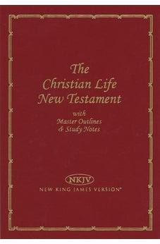Christian Life New Testament With Master Outlines And Study Notes 9780840721785
