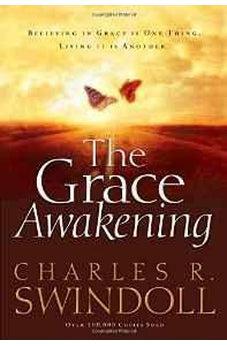 The Grace Awakening: Believing in Grace Is One Thing. Living it Is Another. 9780849911880