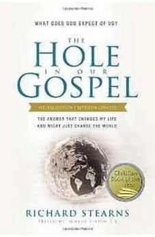 The Hole in Our Gospel Special Edition: What Does God Expect of Us? The Answer That Changed My Life and Might Just Change the World - Biblestore.com