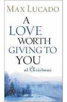 A Love Worth Giving To You at Christmas 9780849944048