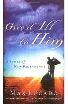 Give It All to Him 9780849944789