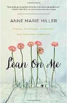 Lean On Me: Finding Intentional, Vulnerable, and Consistent Community 9780849946004