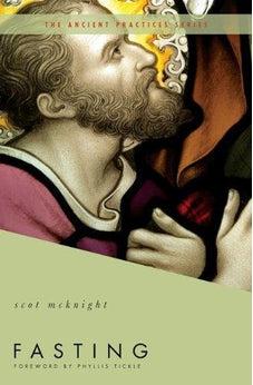 Fasting: The Ancient Practices