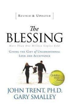 The Blessing: Giving the Gift of Unconditional Love and Acceptance 9780849946370