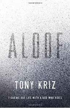 Aloof: Figuring Out Life with a God Who Hides 9780849947407