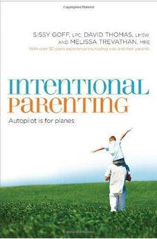 Intentional Parenting: Autopilot Is for Planes 9780849964541