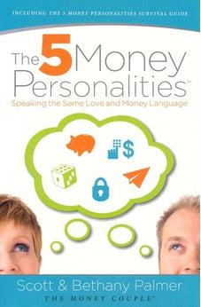 The 5 Money Personalities: Speaking the Same Love and Money Language 9780849964787