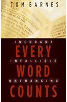 Every Word Counts: Inerrant Infallible Unchanging 9780852347164