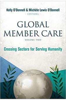 Global Member Care: Vol 2: Crossing Sectors for Serving Humanity