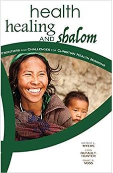 Health, Healing, and Shalom:: Frontiers and Challenges for Christian Healthcare Missions
