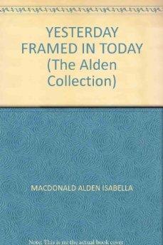 Yesterday Framed In Today