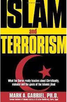 Islam And Terrorism: What the Quran really teaches about Christianity, violence and the goals of the Islamic jihad.