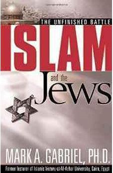 Islam And The Jews: The unfinished battle 9780884199564