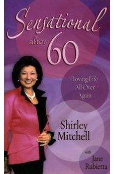 Sensational after 60: Loving Life All Over Again 9780892216093