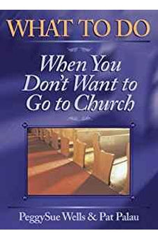 What to Do When You Don't Want to Go to Church