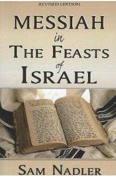 Messiah in the Feasts of Israel - Biblestore.com