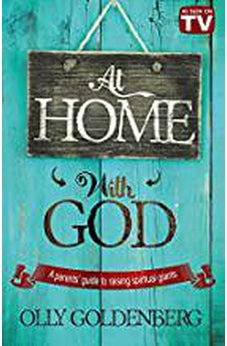 At Home With God: A Parents' Guide to Raising Spiritual Giants
