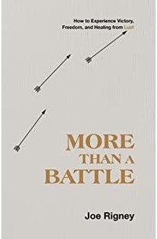 More Than a Battle: How to Experience Victory, Freedom, and Healing from Lust