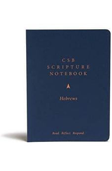 CSB Scripture Notebook, Hebrews: Read. Reflect. Respond.