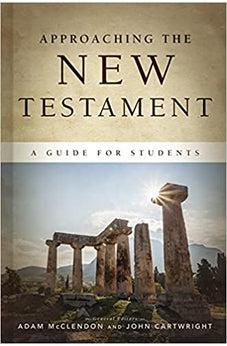 Approaching the New Testament: A Guide for Students - Biblestore.com