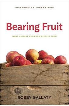 Bearing Fruit, Revised and Updated: What Happens When God's People Grow
