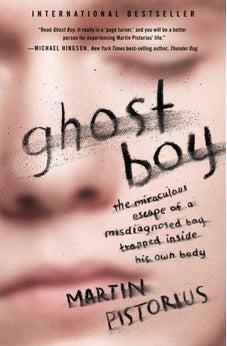 Ghost Boy: The Miraculous Escape of a Misdiagnosed Boy Trapped Inside His Own Body 9781400205837