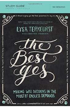 The Best Yes Study Guide: Making Wise Decisions in the Midst of Endless Demands 9781400205967