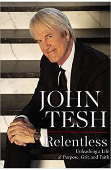 Relentless: Unleashing a Life of Purpose, Grit, and Faith