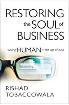 Restoring the Soul of Business: Staying Human in the Age of Data - Biblestore.com