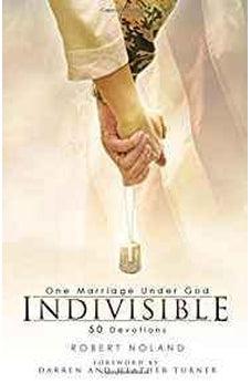 Indivisible: One Marriage Under God 9781400211005