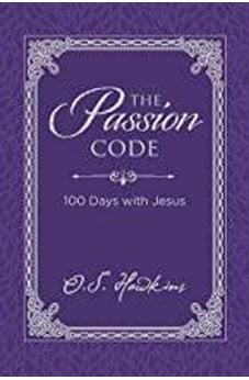The Passion Code: 100 Days with Jesus (The Code Series) 9781400211500