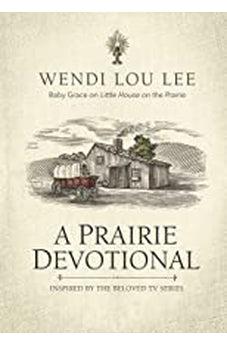 A Prairie Devotional: Inspired by the Beloved TV Series