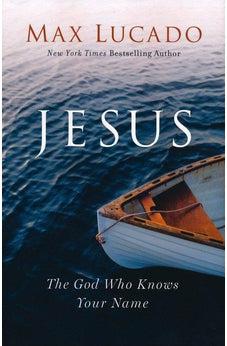 Jesus: The God Who Knows Your Name