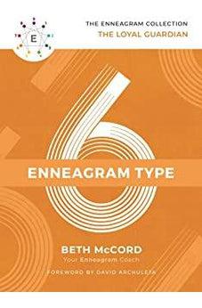 The Enneagram Type 6: The Loyal Guardian (The Enneagram Collection) 9781400215706