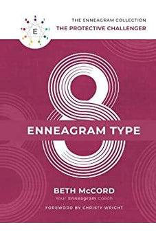 The Enneagram Type 8: The Protective Challenger (The Enneagram Collection) 9781400215744
