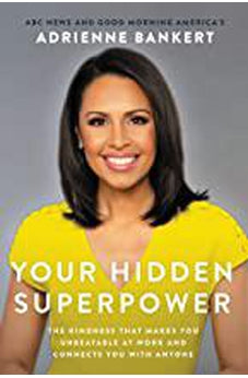 Your Hidden Superpower: The Kindness That Makes You Unbeatable at Work and Connects You with Anyone - Biblestore.com