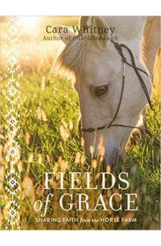 Fields of Grace: Sharing Faith from the Horse Farm