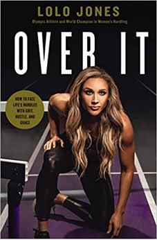 Over It: How to Face Life’s Hurdles with Grit, Hustle, and Grace