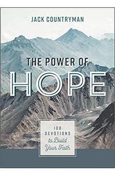 The Power of Hope: 100 Devotions to Build Your Faith