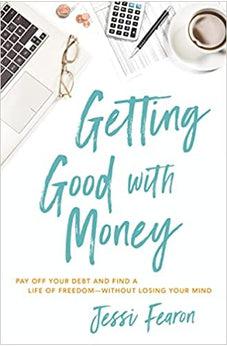 Getting Good with Money: Pay Off Your Debt and Find a Life of Freedom---Without Losing Your Mind