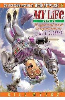 My Life as a Supersized Superhero with Slobber 9781400306374