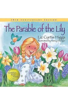 The Parable of the Lily: Special 10th Anniversary Edition 9781400308446