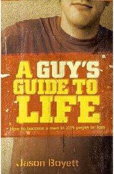 A Guy's Guide to Life: How to Become a Man in 224 Pages or Less 9781400315956