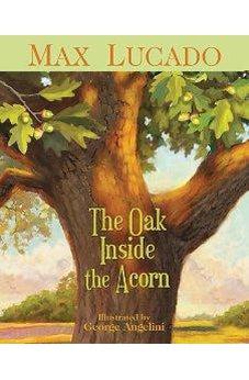 The Oak Inside the Acorn 9781400317332