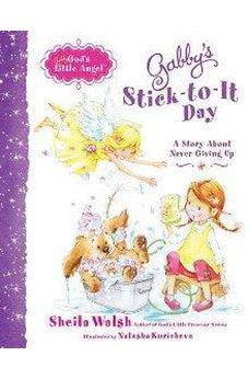Gabby's Stick-to-It Day: A Story About Never Giving Up 9781400318056